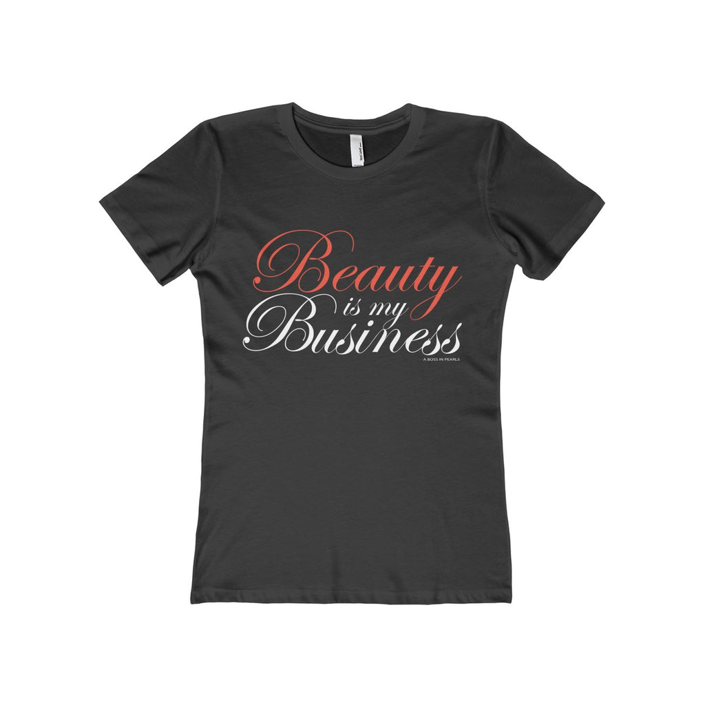 Beauty Is My Business T-Shirt